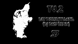 TV2  Det Mørke Jylland DJ BaS3 Remix [upl. by Leslie]