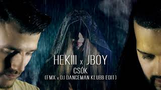 Hekiii x JBoy  Csók FMX x Dj Danceman Klubb Edit [upl. by Terrill]