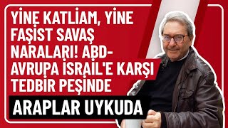 YİNE KATLİAM YİNE FAŞİST SAVAŞ NARALARI ABDAVRUPA İSRAİLE KARŞI TEDBİR PEŞİNDE ARAPLAR UYKUDA [upl. by Ecahc]