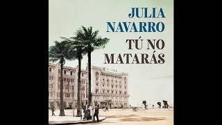 Tú no matarás  Julia Navarro AUDIOLIBRO [upl. by Yatzeck]