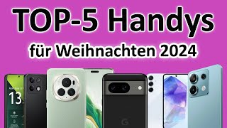 TOP5 Handys für Weihnachten 2024 [upl. by Cheshire]