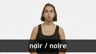 How to pronounce NOIR  NOIRE in French [upl. by Anig262]