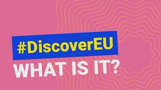 What is DiscoverEU [upl. by Maxia]