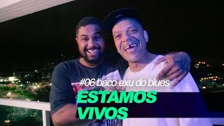 Estamos Vivos  Ep 06  Baco Exu do Blues [upl. by Lrac]