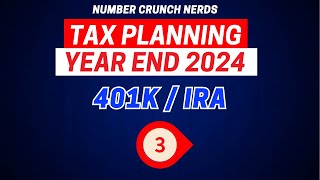 401K amp IRA Year End Tax Planning Strategies Part 3 [upl. by Adrienne]