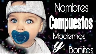 20 Nombres compuestos para niño 2024 Muy Bonitos y hermosos ❤ [upl. by Clarita394]