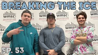 Breaking The Ice Episode 53 [upl. by Lokkin]