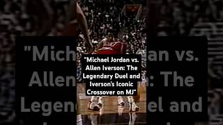 quotMichael Jordan vs Allen Iverson The Legendary Duel and Iverson’s Iconic Crossover on MJquot shorts [upl. by Nimesh]