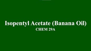 Isopentyl Acetate Banana Oil [upl. by Einhorn]