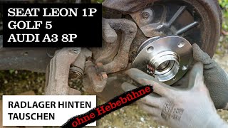 Golf 5  Seat Leon 1P  Audi A3 8P RADLAGER wechseln ohne Hebebühne [upl. by Ilonka]