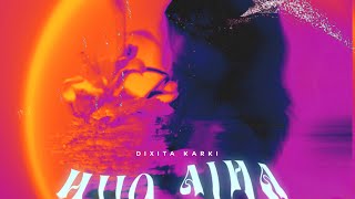 Dixita Karki  Hijo Aja Official Lyric Video [upl. by Genvieve]