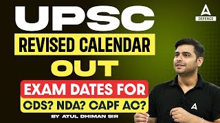 UPSC Revised Calendar Out  Exam Dates For CDSNDACAPF AC  By Atul Sir [upl. by Saunders18]