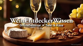 🥂🧀 Sekt amp Käse 🥂🧀 – WeinEntdeckerWissen OnlineSeminar [upl. by Trenton]