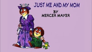 Just Me and My Mom by Mercer Mayer  Little Critter  Read Aloud Books for Children  Storytime [upl. by Newhall]