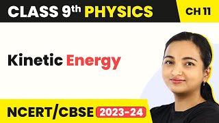 Class 9 Physics Chapter 11  Kinetic Energy  Work Energy and Power [upl. by Virg]