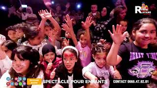 RAYANE SHOW SPECTACLE ENFANTS [upl. by Jarvey88]