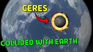 Ceres COLLIDED with Earth  Universe Sandbox [upl. by Fromma]