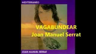 VAGABUNDEAR Joan Manuel Serrat Letra y música [upl. by Wina]