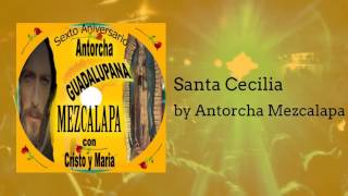 Santa Cecilia  Antorcha Mezcalapa [upl. by Raynah]