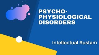 Psychophysiological Disorders [upl. by Sibylle]