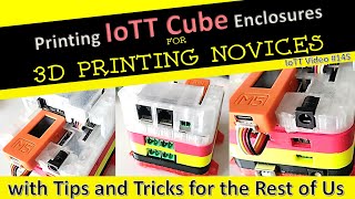 Print your own IoTT Cube SilverHat Enclosure Video145 [upl. by Onaivlis211]