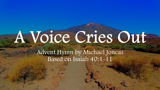 A Voice Cries Out  Isaiah 40  Advent Hymn  M Joncas  Sunday 7pm Choir [upl. by Faythe104]