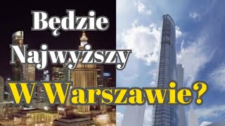 NOWY Najwyższy Wieżowiec w Warszawie Czy Biurowiec Przy Złotej 4854 Jeszcze Powstanie [upl. by Dettmer]