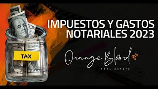 IMPUESTOS Y GASTOS NOTARIALES 2023 [upl. by Yetta604]