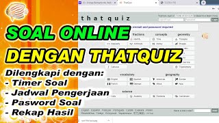 Cara Mudah Membuat Soal di Thatquiz [upl. by Giefer869]