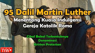 95 Dalil Martin Luther  Cikal Bakal Terbentuknya Denominasi Kristen Protestan [upl. by Dwayne]