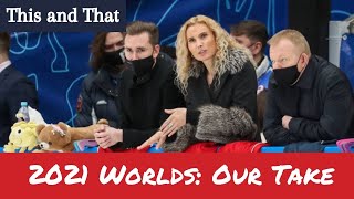 This and That 2021 World Figure Skating Championships Hot Takes [upl. by Abeh]