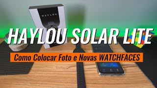 HAYLOU SOLAR LITE  Como Baixar Novas Watchfaces e Colocar foto no  App Haylou Fun [upl. by Defant440]