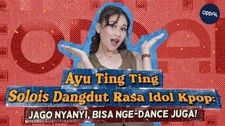 Kirakira Ayu Tingting Lebih Jago Nyanyi Dangdut atau Dance Kpop ya  OGPodcazt [upl. by Nauqyt]