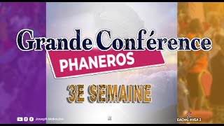 GRANDE CONFERENCE PHANEROS 3E SEMAIRE 5e journée [upl. by Sparke]