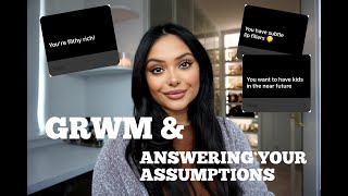 GRWM WHILST ANSWERING YOUR ASSUMPTIONS [upl. by Jews]