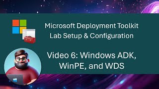 MDT Lab Setup  Video 6 Windows ADK WinPE and WDS [upl. by Notac889]