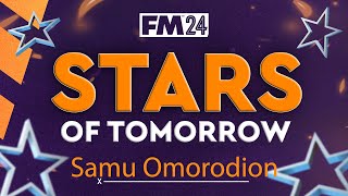 FM24  Stars Of Tomorrow  7  Samu Omorodion Striker  Football Manager 2024 Wonderkid [upl. by Ativla931]