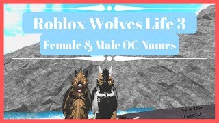 Roblox  Wolves Life 3  Female amp Male OC Names [upl. by Ingvar882]