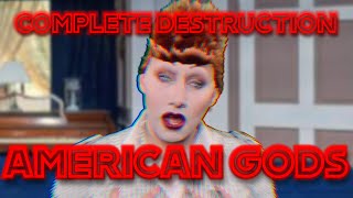 Complete Destruction American Gods [upl. by Secnirp831]