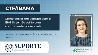 Como entrar em contato com o IBAMA se não estão com atendimento presencial [upl. by Loyce]