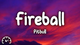 Pitbull  Fireball Lyrics ft John Ryan [upl. by Ardell]