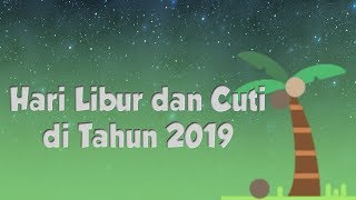 Daftar Hari Libur dan Cuti Tahun 2019 [upl. by Rakso]