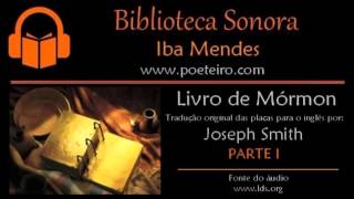 quotLivro de Mórmonquot Audiolivro  Completo Parte I [upl. by Giavani]