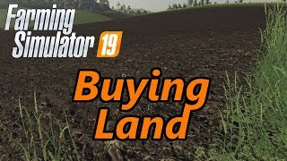 Farming Simulator 19 Tutorial  Buying Land [upl. by Caren405]