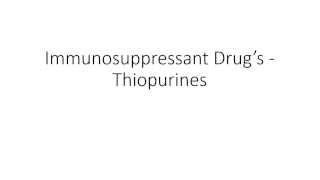 Immunosuppressant Drugs  Thiopurines [upl. by Adnawyt439]