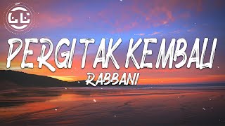 Rabbani  Pergi Tak Kembali Lyrics [upl. by Nels]