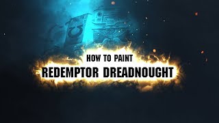 Warhammer 40000 How to paint a Redemptor Dreadnought [upl. by Levison]