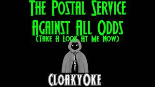 The Postal Service  Against All Odds Take A Look At Me Now karaoke [upl. by Ahtanoj]