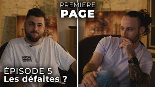 Première Page  EP5  Les Défaites [upl. by Aihsoj]