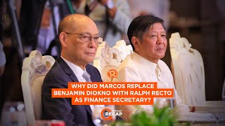 Rappler Recap Why did Marcos replace Diokno with Recto in the DOF [upl. by Fronnia465]